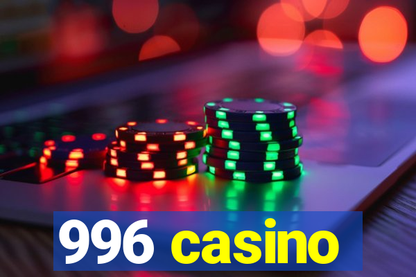 996 casino
